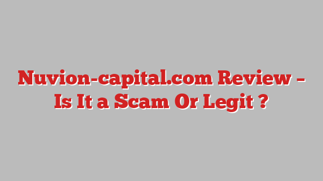 Nuvion-capital.com Review – Is It a Scam Or Legit ?