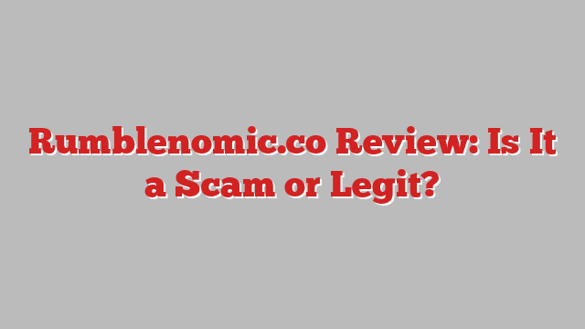 Rumblenomic.co Review: Is It a Scam or Legit?
