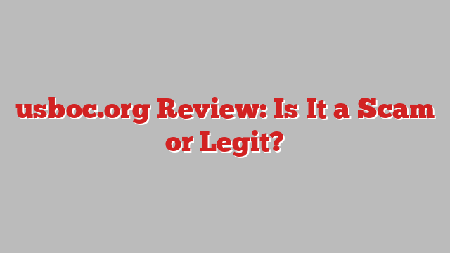 usboc.org Review: Is It a Scam or Legit?