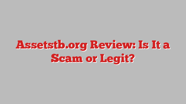 Assetstb.org Review: Is It a Scam or Legit?