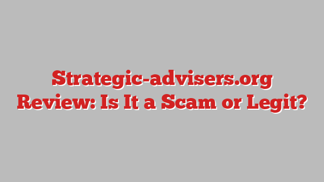 Strategic-advisers.org Review: Is It a Scam or Legit?