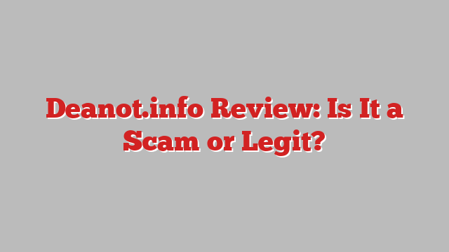 Deanot.info Review: Is It a Scam or Legit?