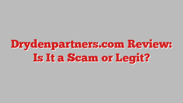 Drydenpartners.com Review: Is It a Scam or Legit?