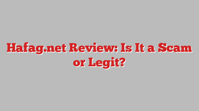 Hafag.net Review: Is It a Scam or Legit?