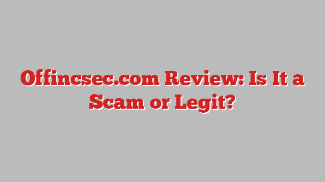 Offincsec.com Review: Is It a Scam or Legit?