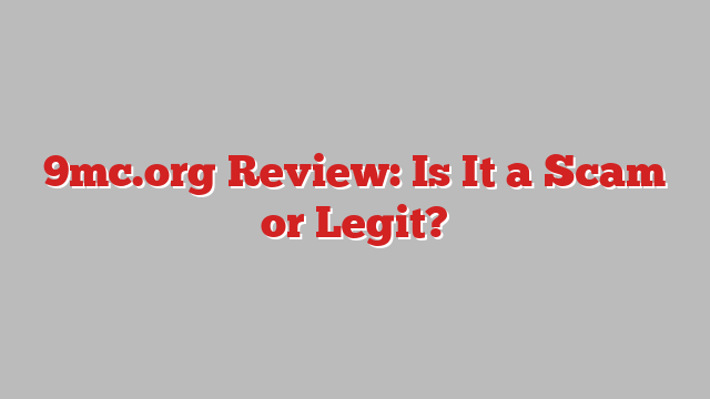 9mc.org Review: Is It a Scam or Legit?