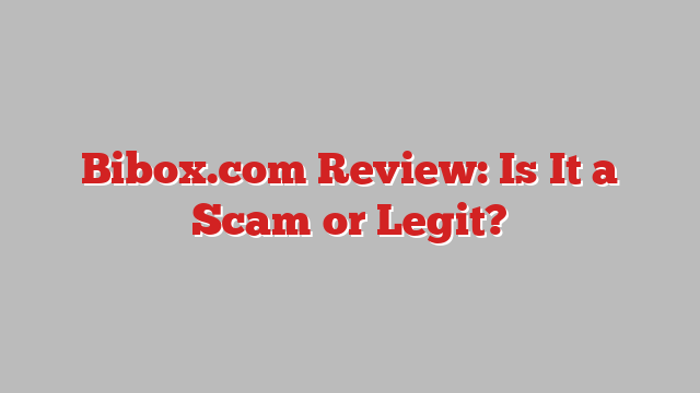 Bibox.com Review: Is It a Scam or Legit?