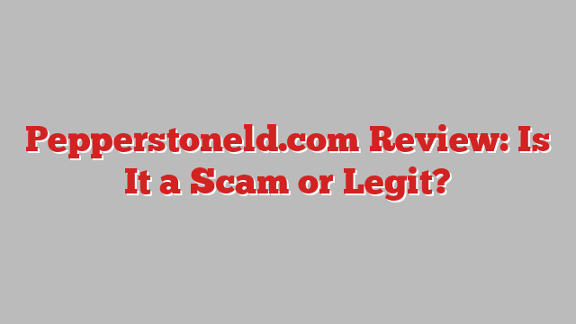 Pepperstoneld.com Review: Is It a Scam or Legit?