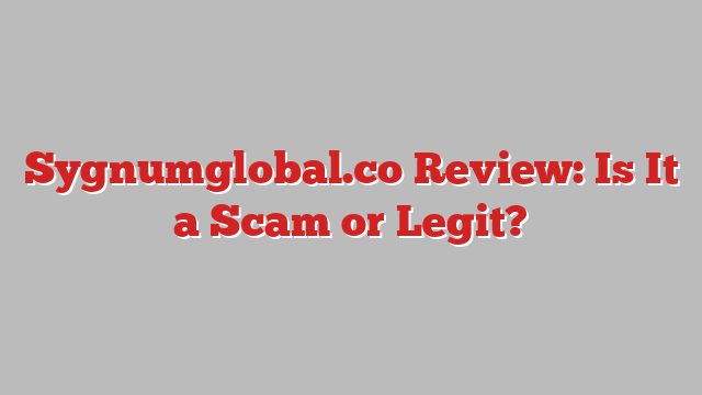 Sygnumglobal.co Review: Is It a Scam or Legit?
