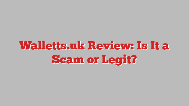 Walletts.uk Review: Is It a Scam or Legit?
